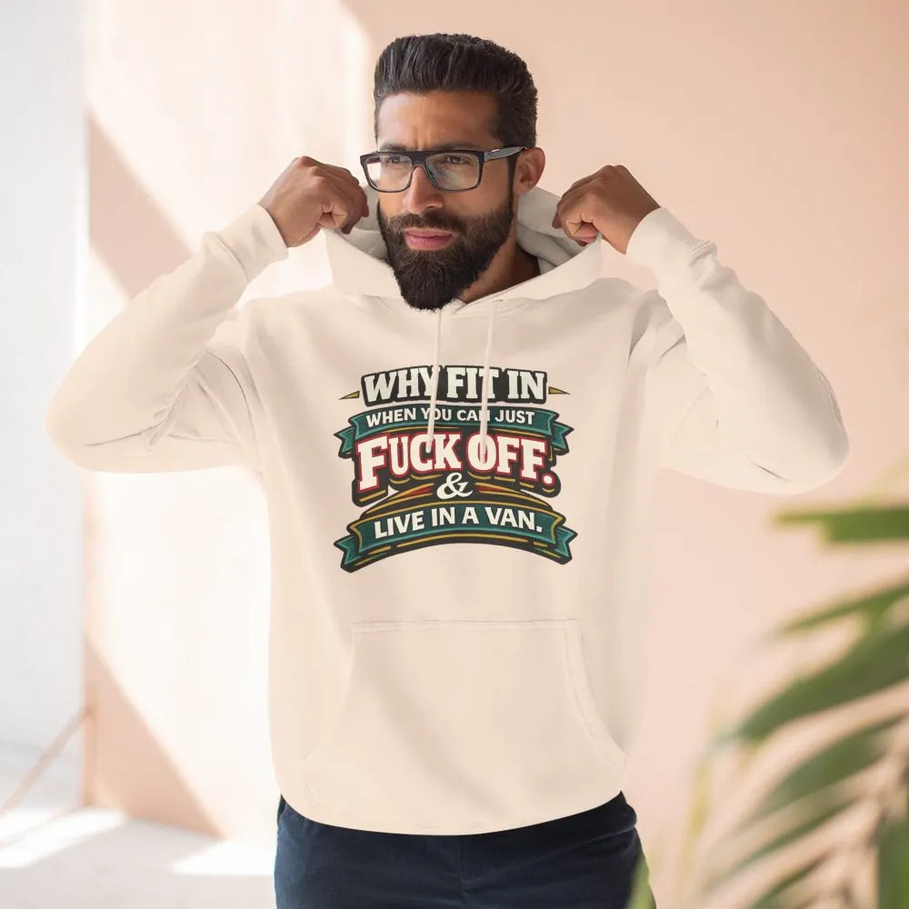 Three-Panel Fleece Hoodie - "Why Fit In" Design F**K-Line