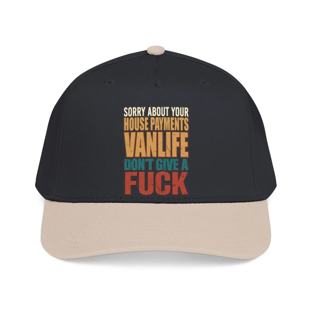 Baseball Cap - "Sorry About Your House Payments" Design F**K-Line