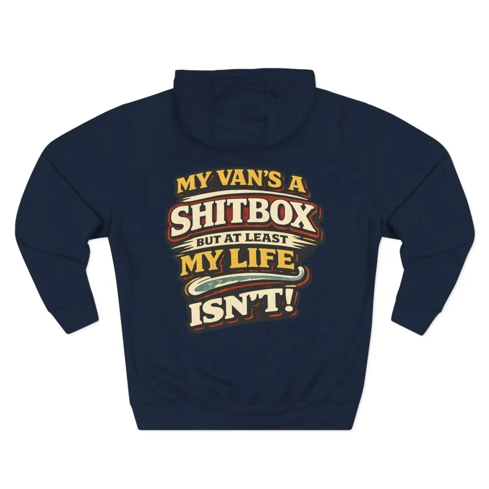 Three-Panel Fleece Hoodie - "My Van`s A Shitbox" Design F**K-Line
