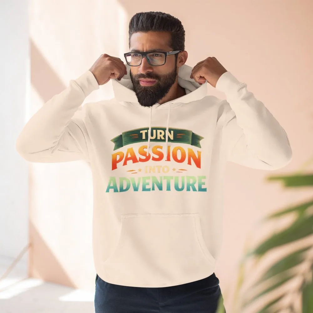 Three-Panel Fleece Hoodie - "Turn Passion Into Adventure" Design Scenic-Line