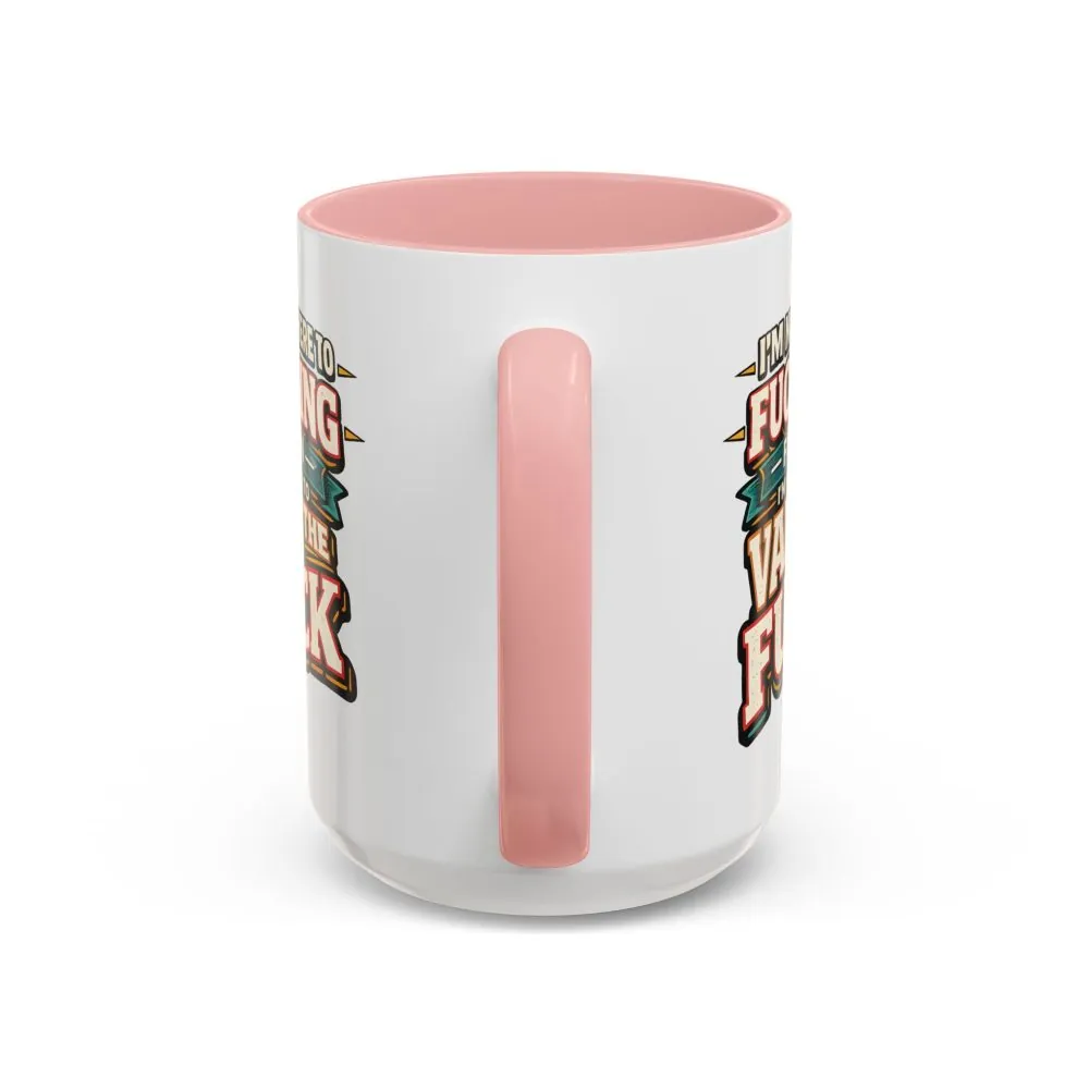 Accent Coffee Mug (11, 15oz) — "I´m Not Here To Fucking Fit In" Design F**K-Line