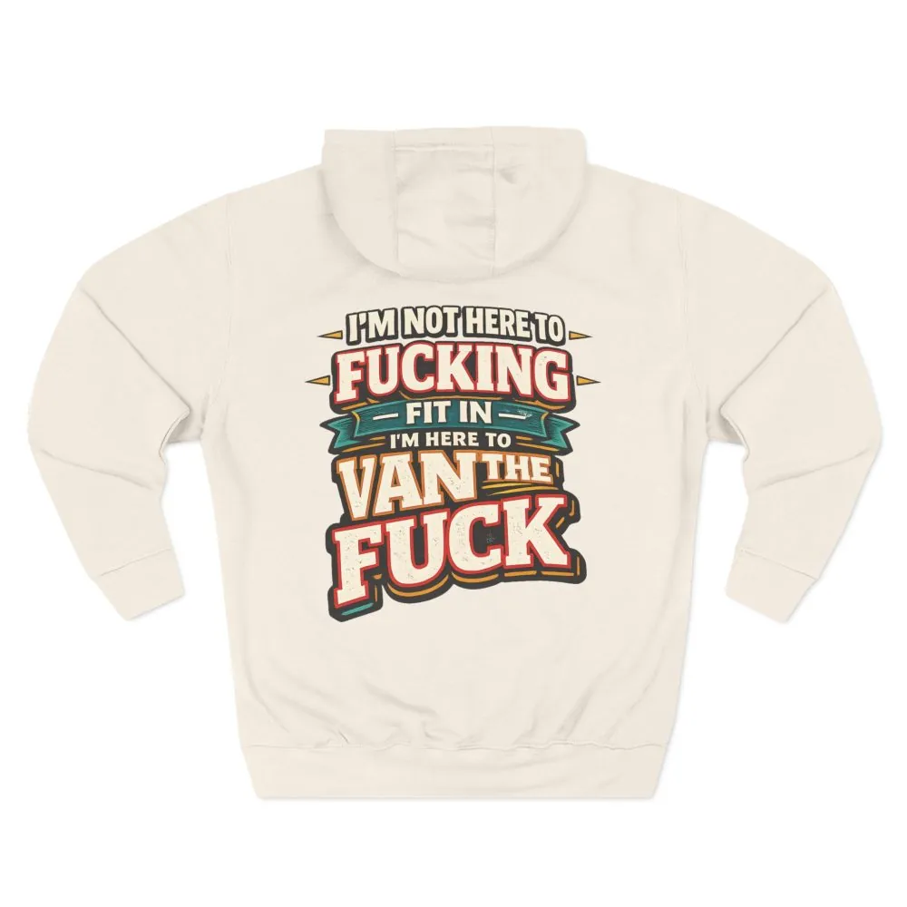 9862272572776789408_2048.jpeg Three-Panel Fleece Hoodie - "I´m Not Here To Fucking Fit In" Design F**K-Line