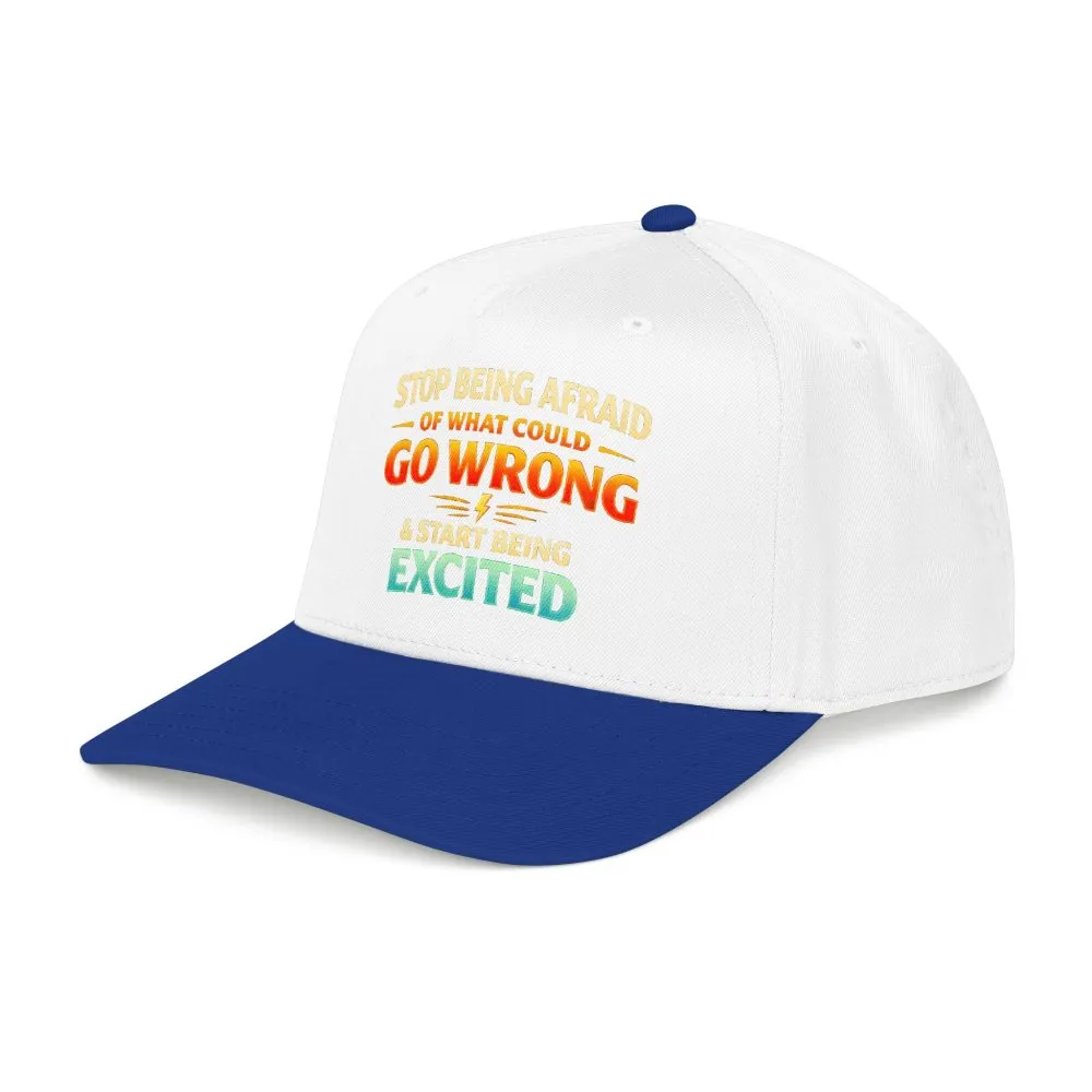 Baseball Cap - "Stop Being Afraid Of What Could Go Wrong" Design Scenic-Line