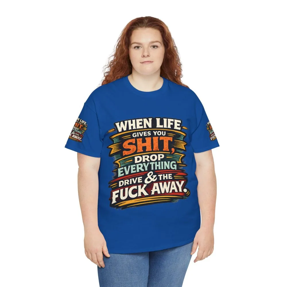Unisex Heavy Cotton Tee — "When Live Gives You Shit" Design F**K-Line