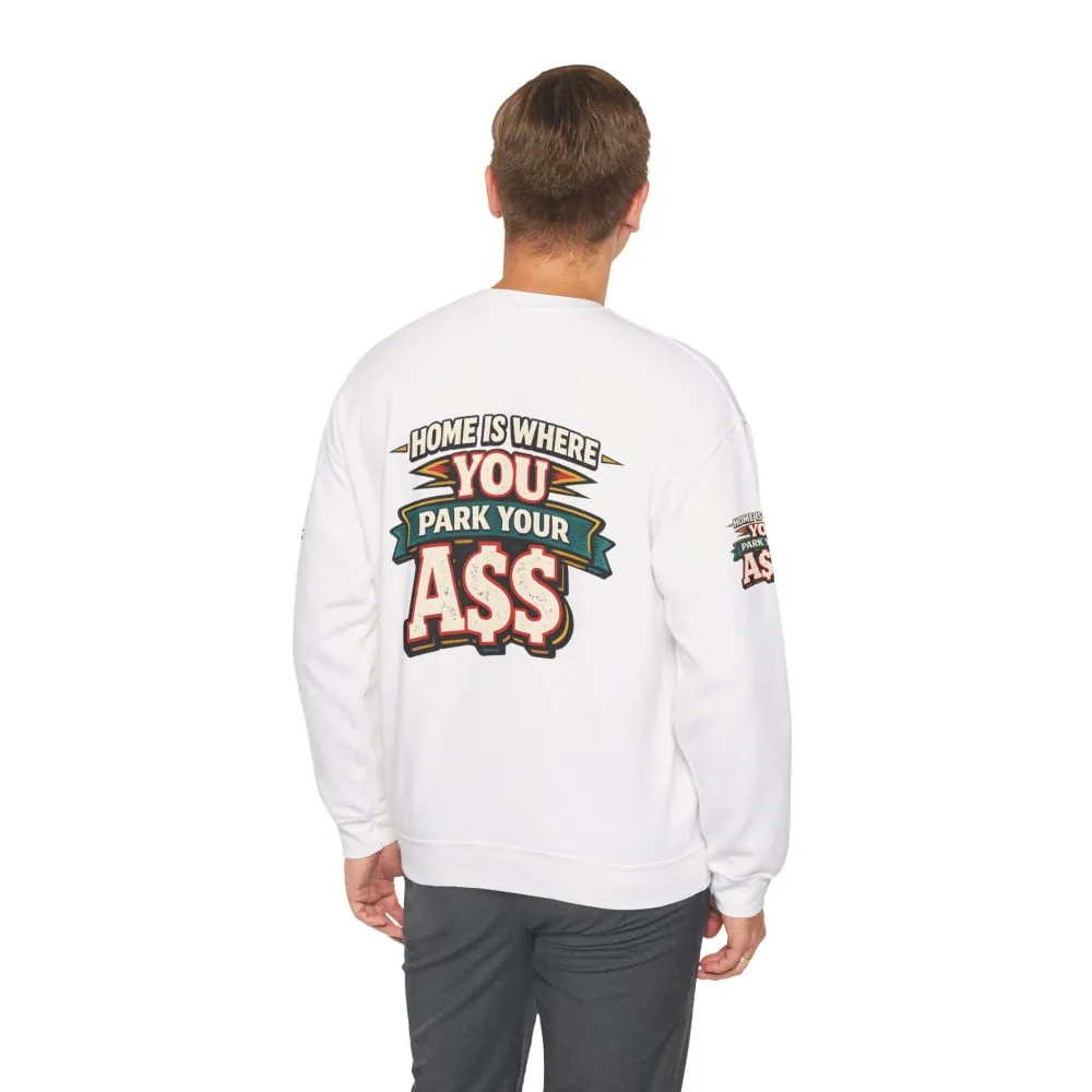 Unisex Heavy Blend™ Crewneck Sweatshirt — "Home Is Where You Park Your Ass" Design F**K-Line