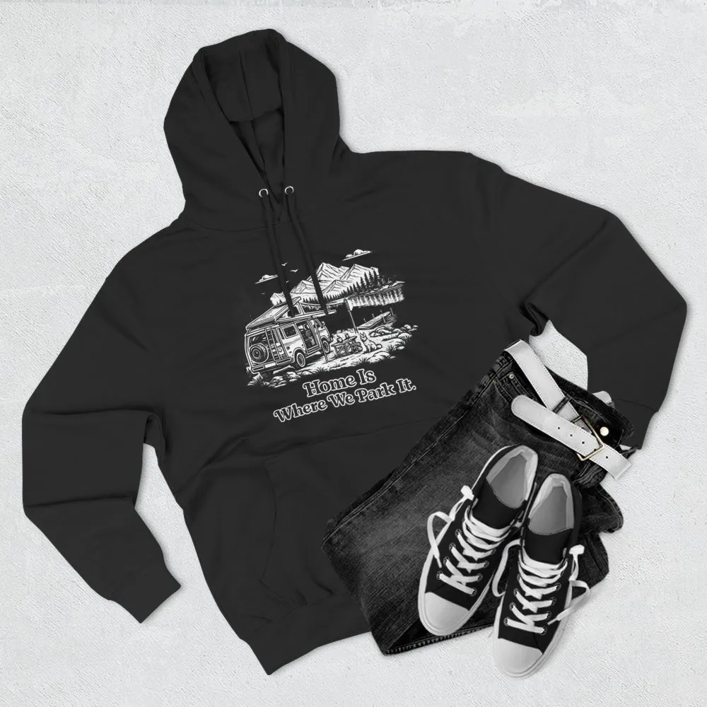 9933237082435178613_2048.jpeg Three-Panel Fleece Hoodie - "Home Is Where You Park It" Design Minimal-Line