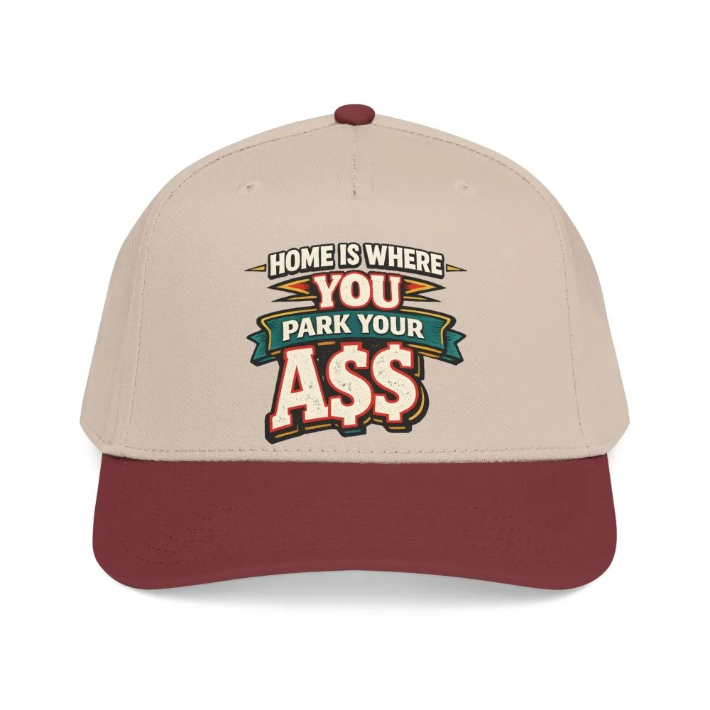 Baseball Cap - "Home Is Where You Park Your Ass" Design F**K-Line