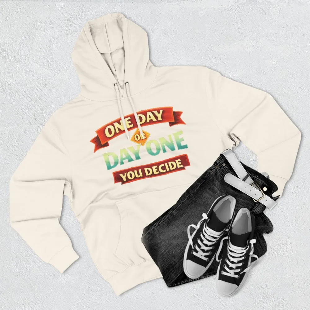 Three-Panel Fleece Hoodie - "One Day Or Day One" Design Scenic-Line