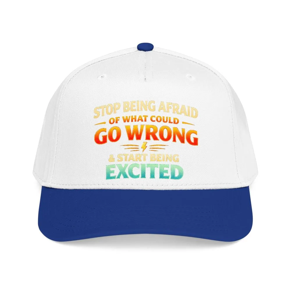 Baseball Cap - "Stop Being Afraid Of What Could Go Wrong" Design Scenic-Line